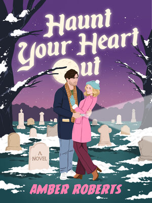 cover image of Haunt Your Heart Out